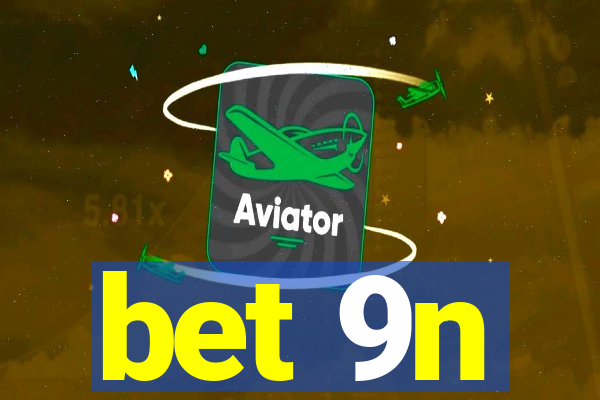 bet 9n